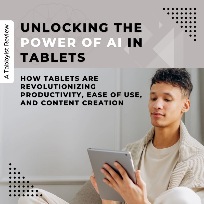 Unlocking the Power of AI: How Tablets are Revolutionizing Productivity, Ease of Use, and Content Creation